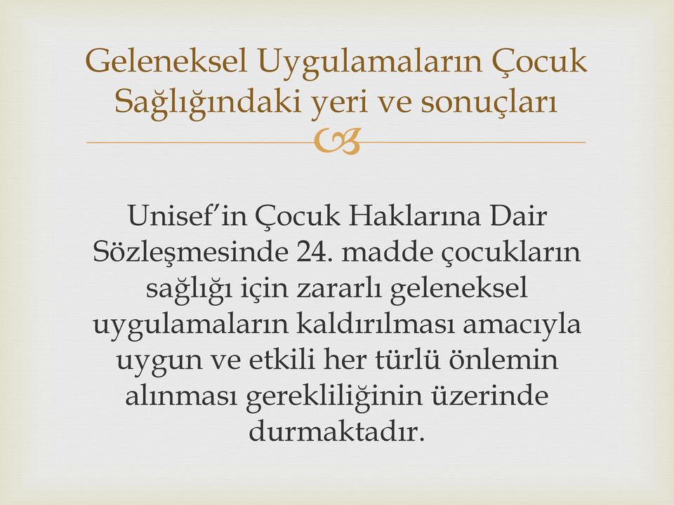 madde çocukların sağlığı için zararlı geleneksel uygulamaların