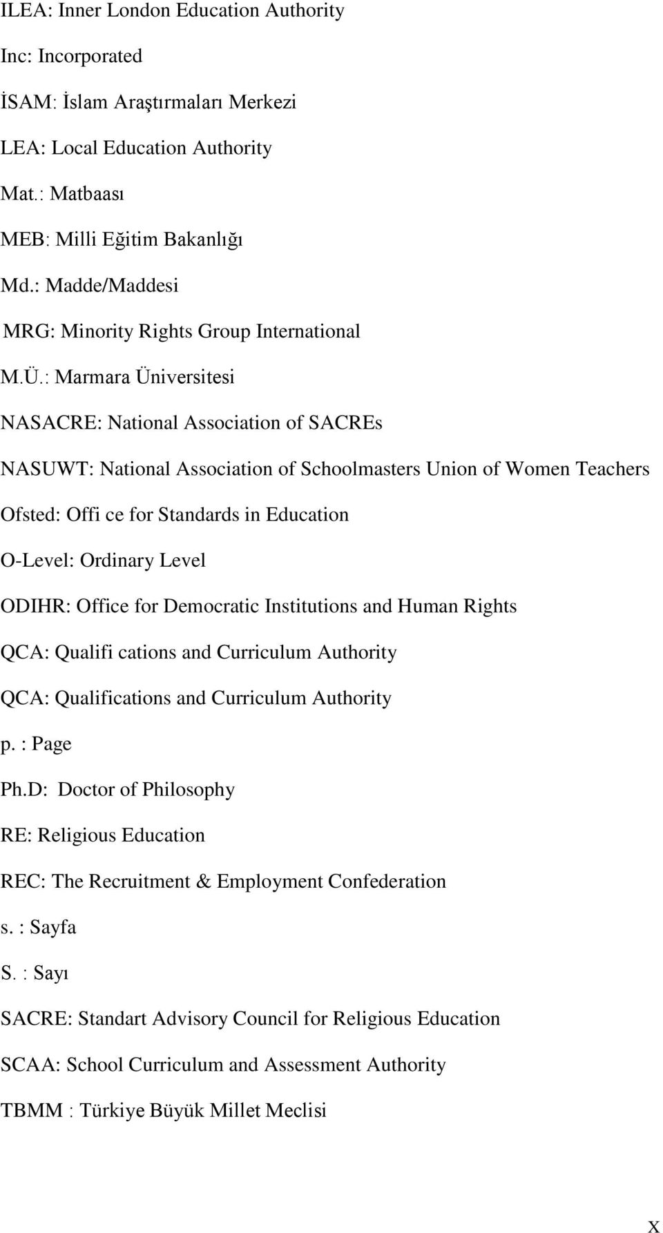 : Marmara Üniversitesi NASACRE: National Association of SACREs NASUWT: National Association of Schoolmasters Union of Women Teachers Ofsted: Offi ce for Standards in Education O-Level: Ordinary Level