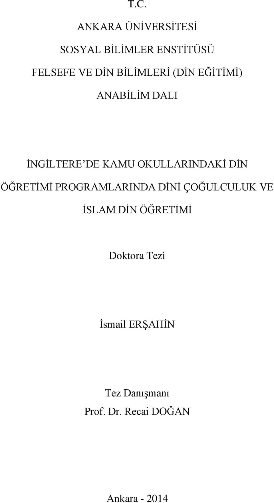 DİN ÖĞRETİMİ PROGRAMLARINDA DİNİ ÇOĞULCULUK VE İSLAM DİN ÖĞRETİMİ