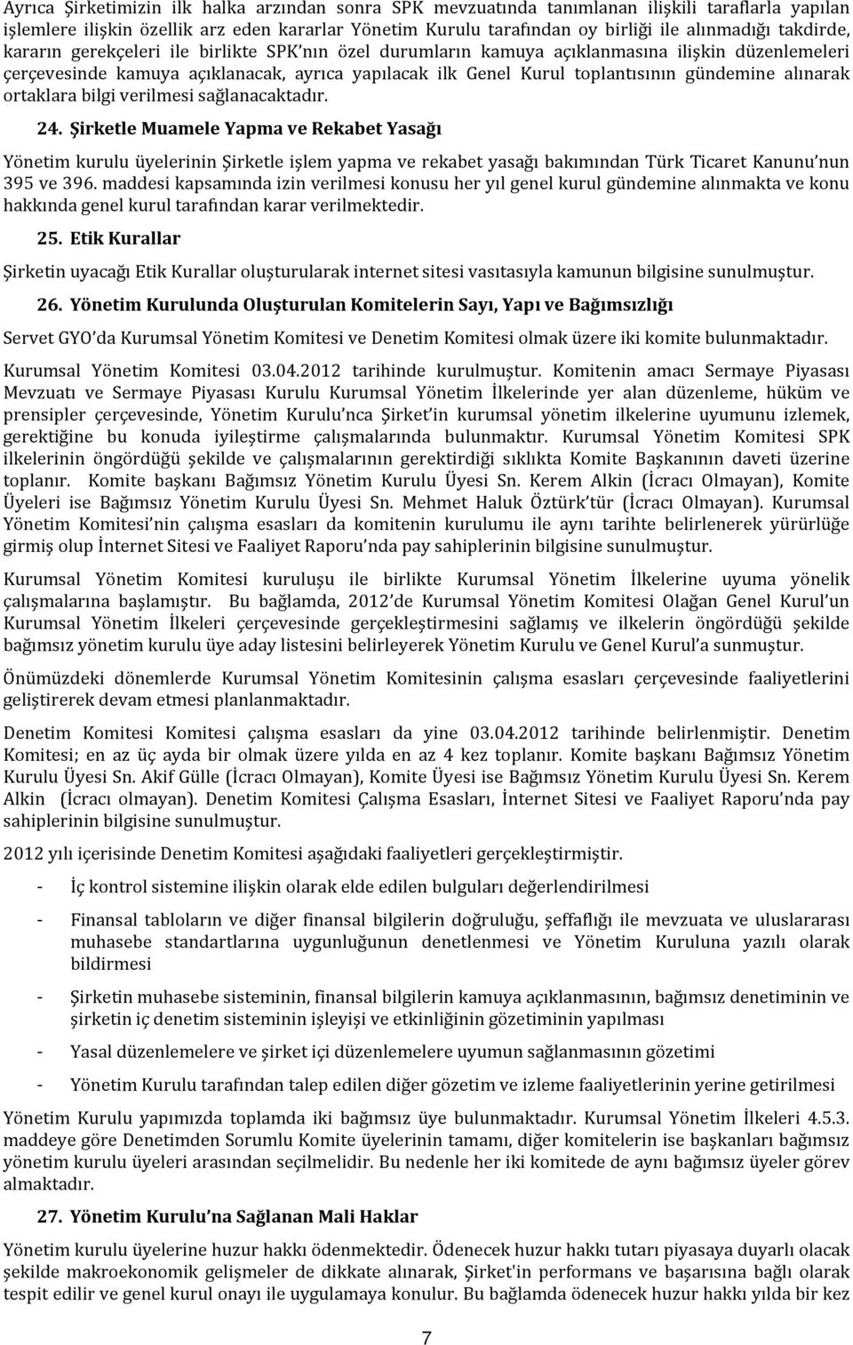 alınarak ortaklara bilgi verilmesi sağlanacaktadır. 24.