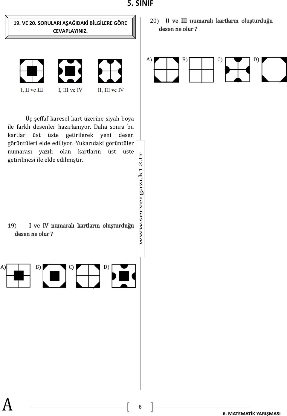A) B) C) D) Üç şeffaf karesel kart üzerine siyah boya ile farklı desenler hazırlanıyor.