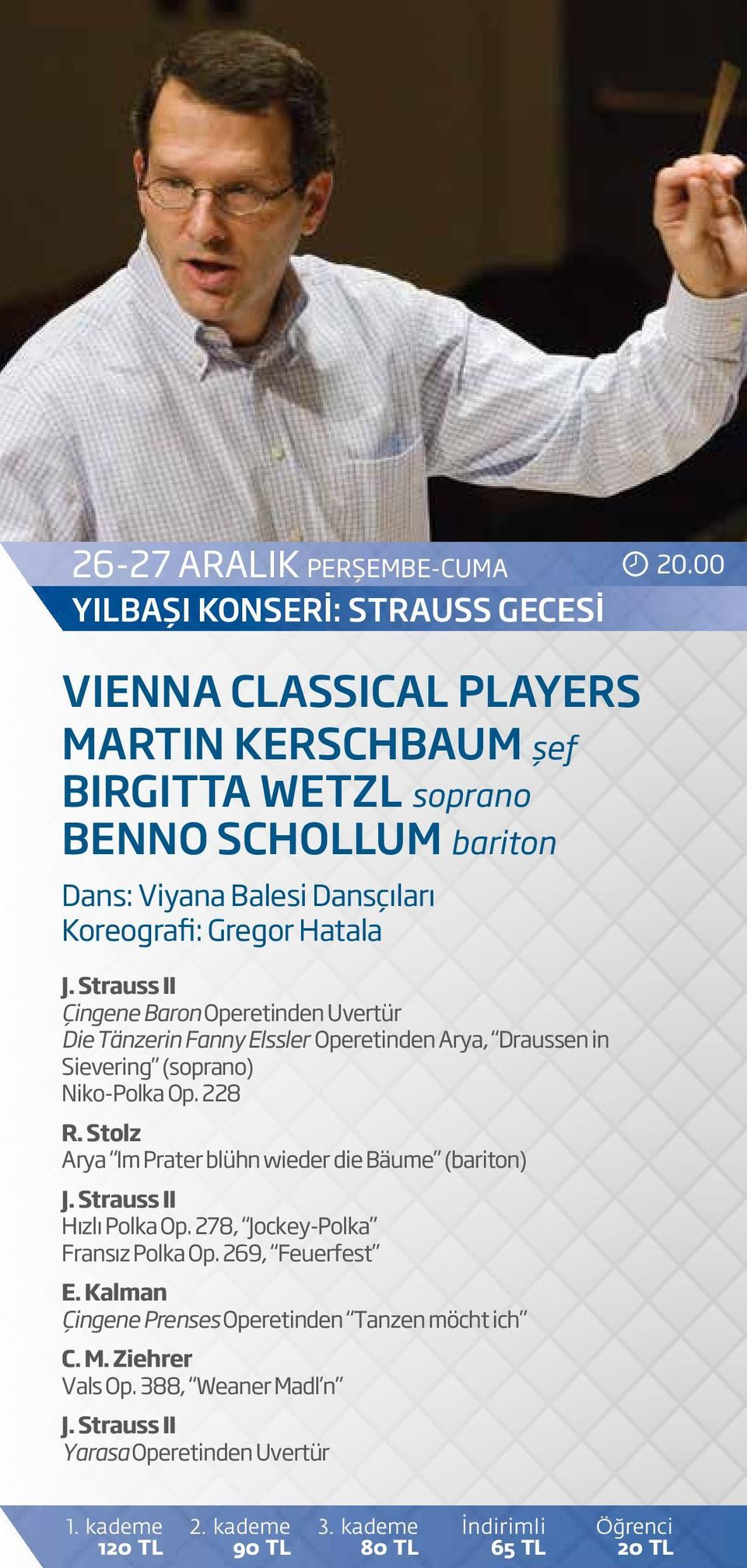 Strauss II Çingene Baron Operetinden Uvertür Die Tänzerin Fanny Elssler Operetinden Arya, Draussen in Sievering (soprano) Niko-Polka Op. 228 R.