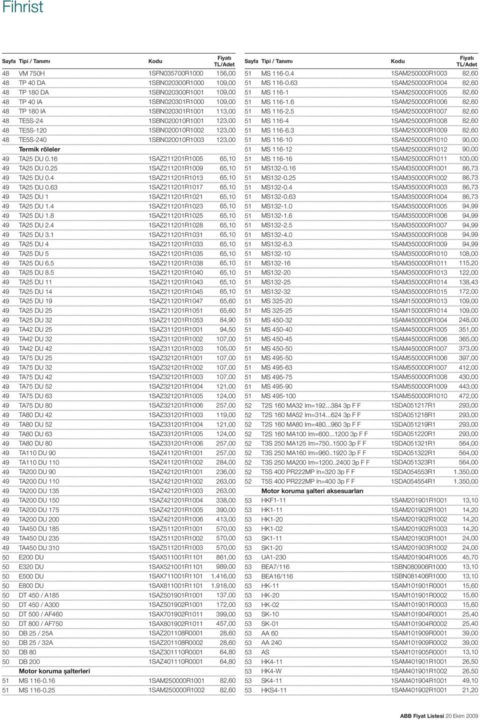 5 49 TA DU 49 TA DU 4 49 TA DU 9 49 TA DU 49 TA DU 32 49 TA42 DU 49 TA42 DU 32 49 TA42 DU 42 49 TA75 DU 49 TA75 DU 32 49 TA75 DU 42 49 TA75 DU 52 49 TA75 DU 3 49 TA75 DU 80 49 TA80 DU 42 49 TA80 DU