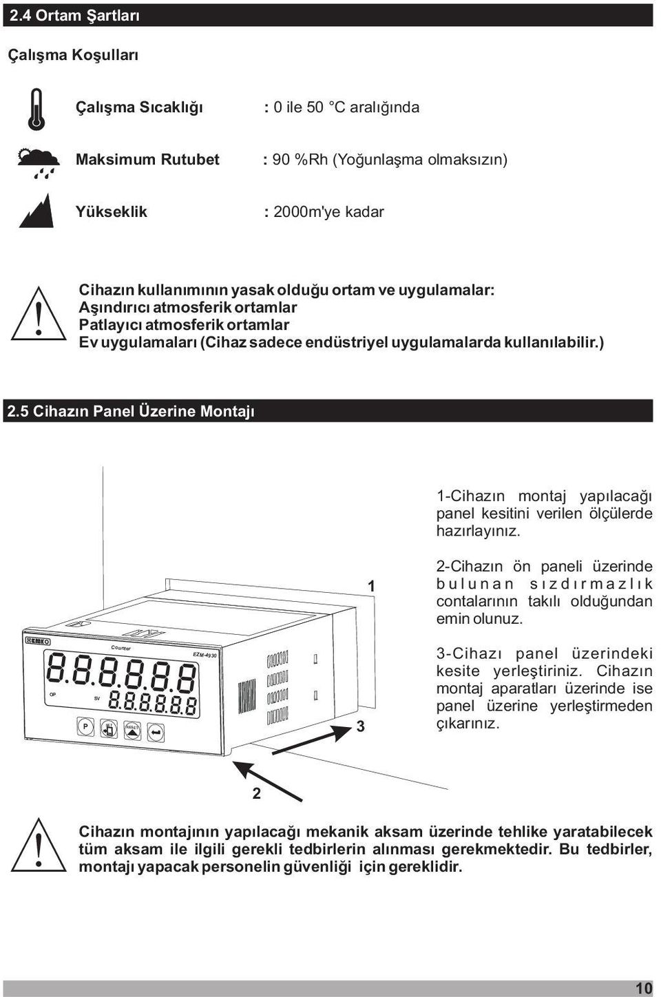 5 Cihazýn anel Üzerine Montajý 1-Cihazýn montaj yapýlacaðý panel kesitini verilen ölçülerde hazýrlayýnýz.