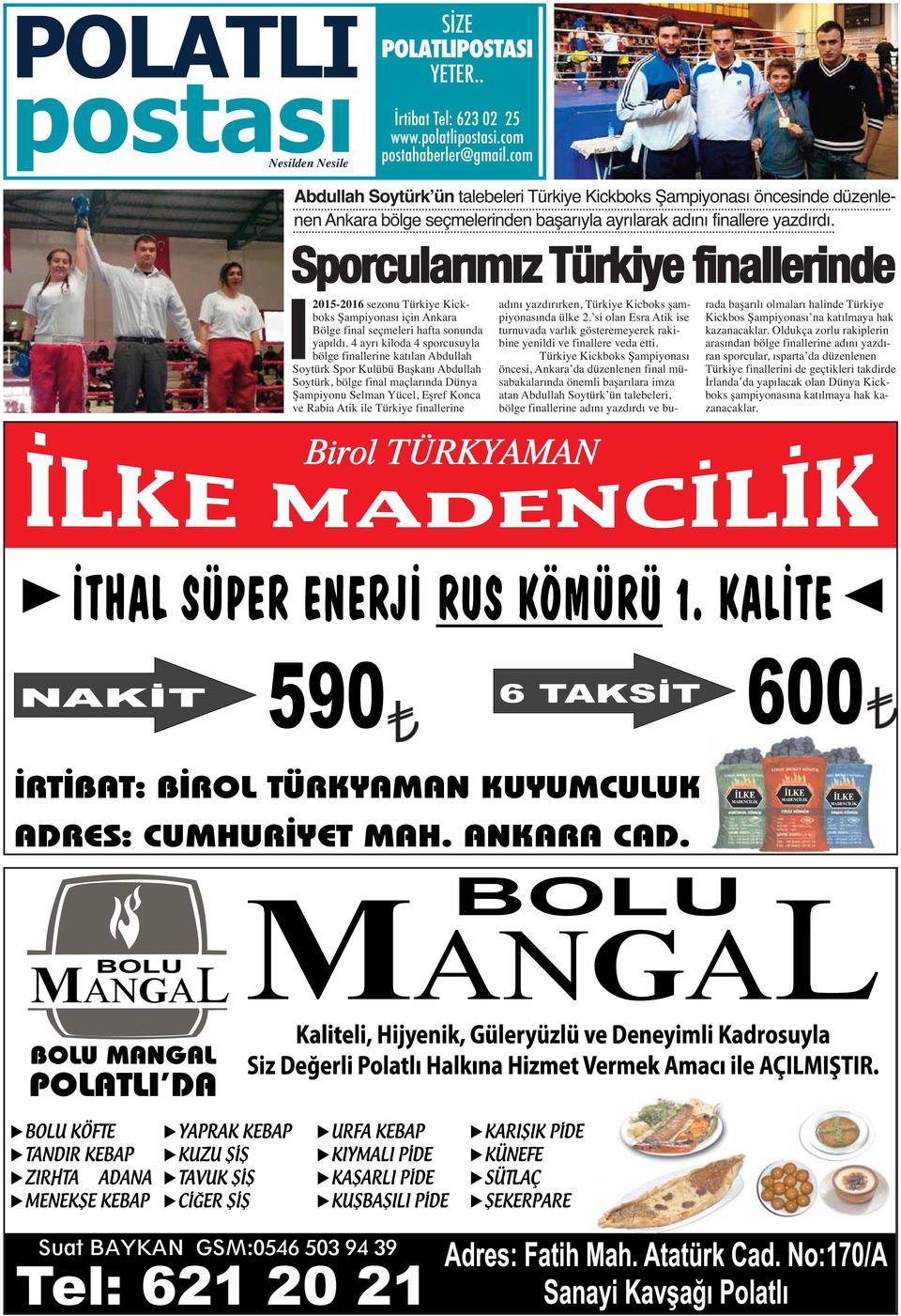 Sporcularımız Türkiye finallerinde 2015-2016 sezonu Türkiye Kickboks Şampiyonası için Ankara Bölge final seçmeleri hafta sonunda yapıldı.