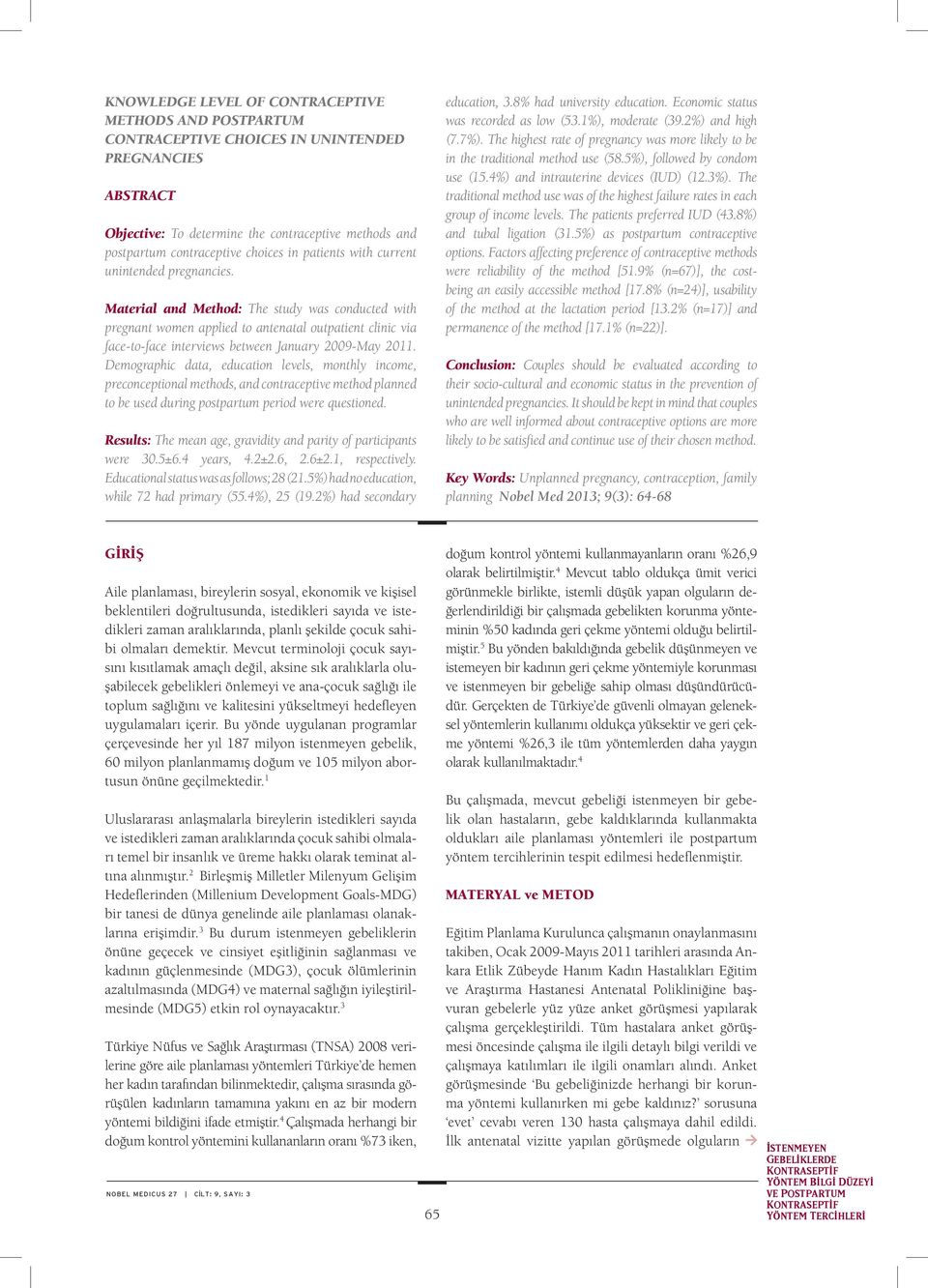 Material and Method: The study was conducted with pregnant women applied to antenatal outpatient clinic via face-to-face interviews between January 2009-May 2011.