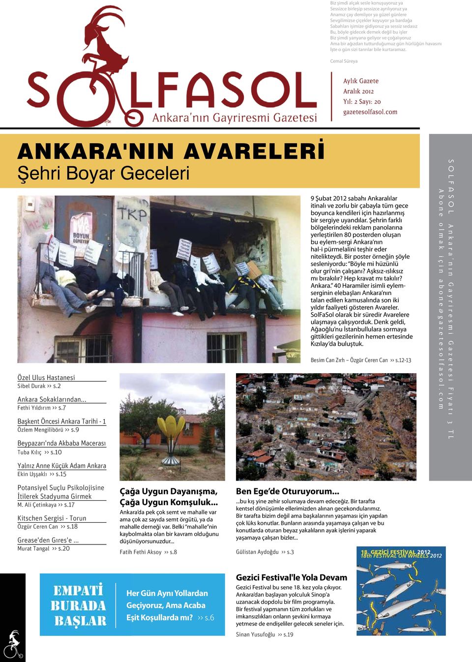 Cemal Süreya ANKARA'NIN AVARELERİ Şehri Boyar Geceleri Özel Ulus Hastanesi Sibel Durak >> s.2 Ankara Sokaklarından... Fethi Yıldırım >> s.7 Başkent Öncesi Ankara Tarihi - 1 Özlem Mengilibörü >> s.