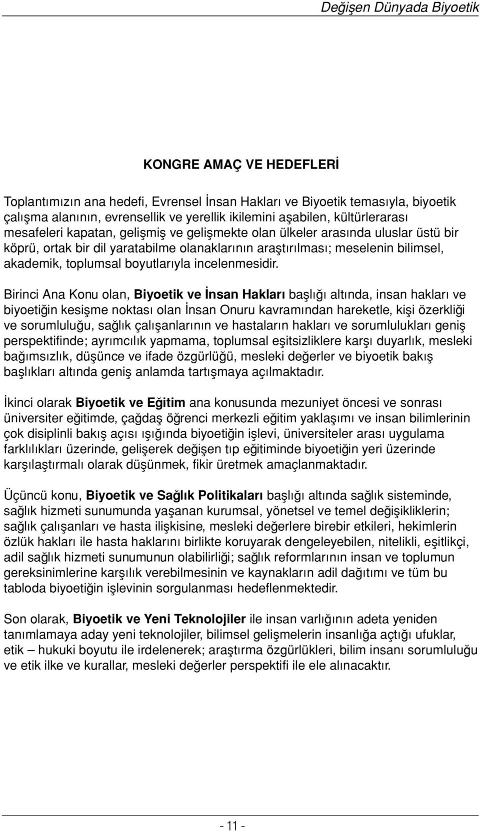 boyutlarıyla incelenmesidir.