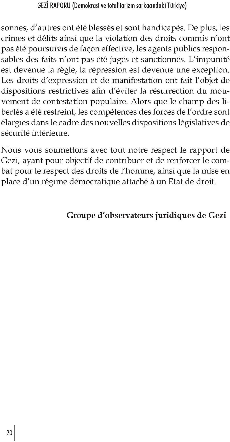 L impunité est devenue la règle, la répression est devenue une exception.