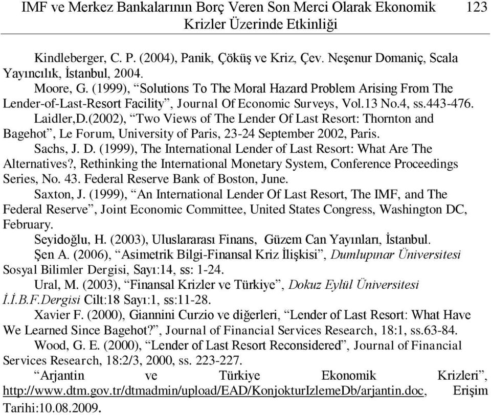 (2002), Two Views of The Lender Of Last Resort: Thornton and Bagehot, Le Forum, University of Paris, 23-24 September 2002, Paris. Sachs, J. D.