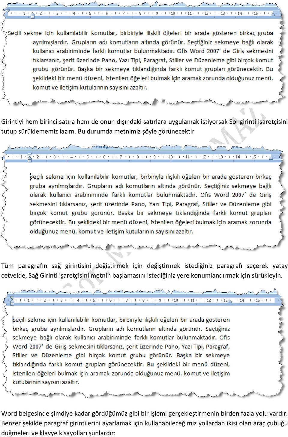 Girinti işaretçisini metnin başlamasını istediğiniz yere konumlandırmak için sürükleyin.