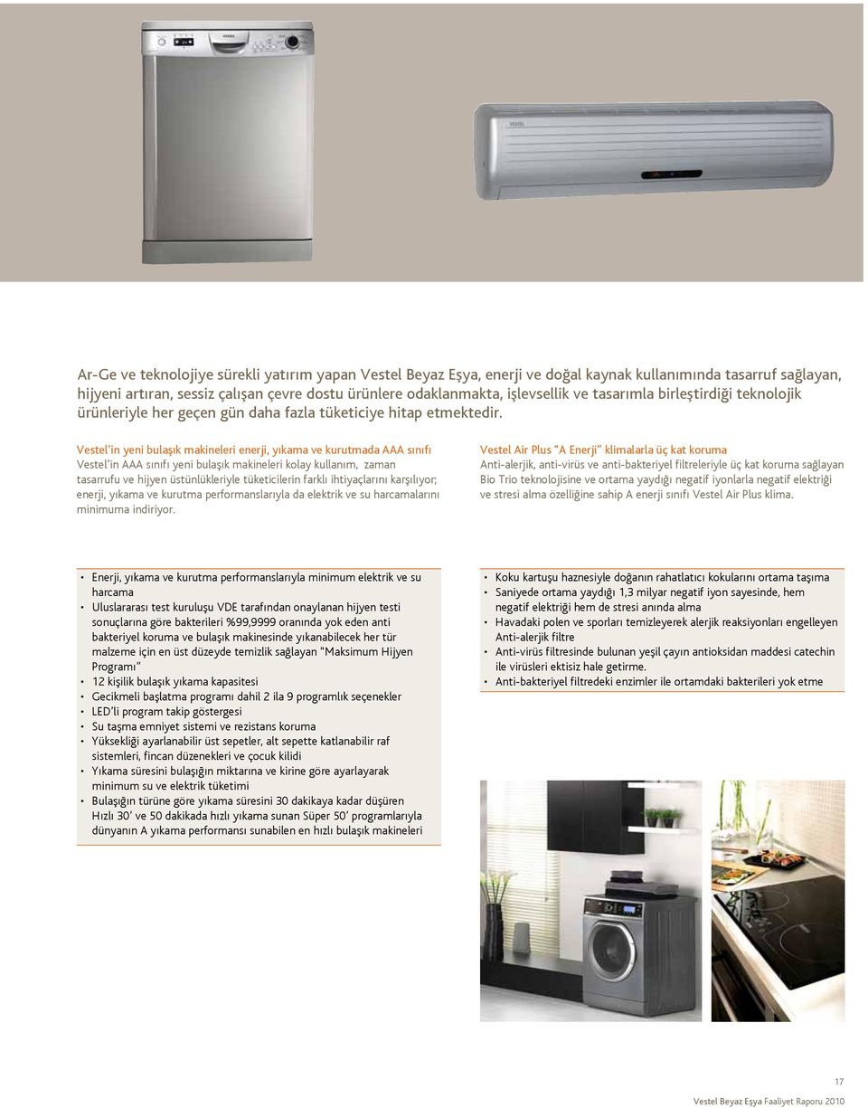 Vestel in yeni bulaşık makineleri enerji, yıkama ve kurutmada AAA sınıfı Vestel in AAA sınıfı yeni bulaşık makineleri kolay kullanım, zaman tasarrufu ve hijyen üstünlükleriyle tüketicilerin farklı