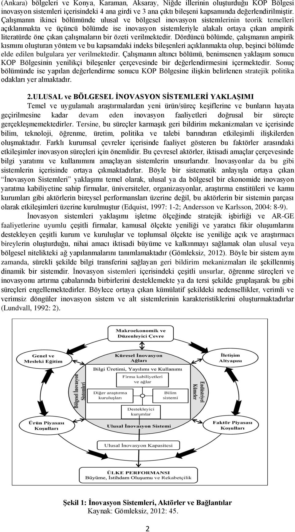 çalışmaların bir özeti verilmektedir.