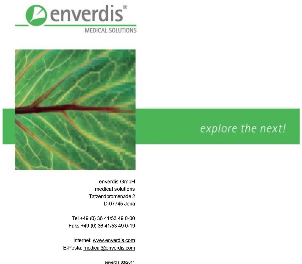 +49 (0) 36 41/53 49 0-19 İnternet: www.enverdis.