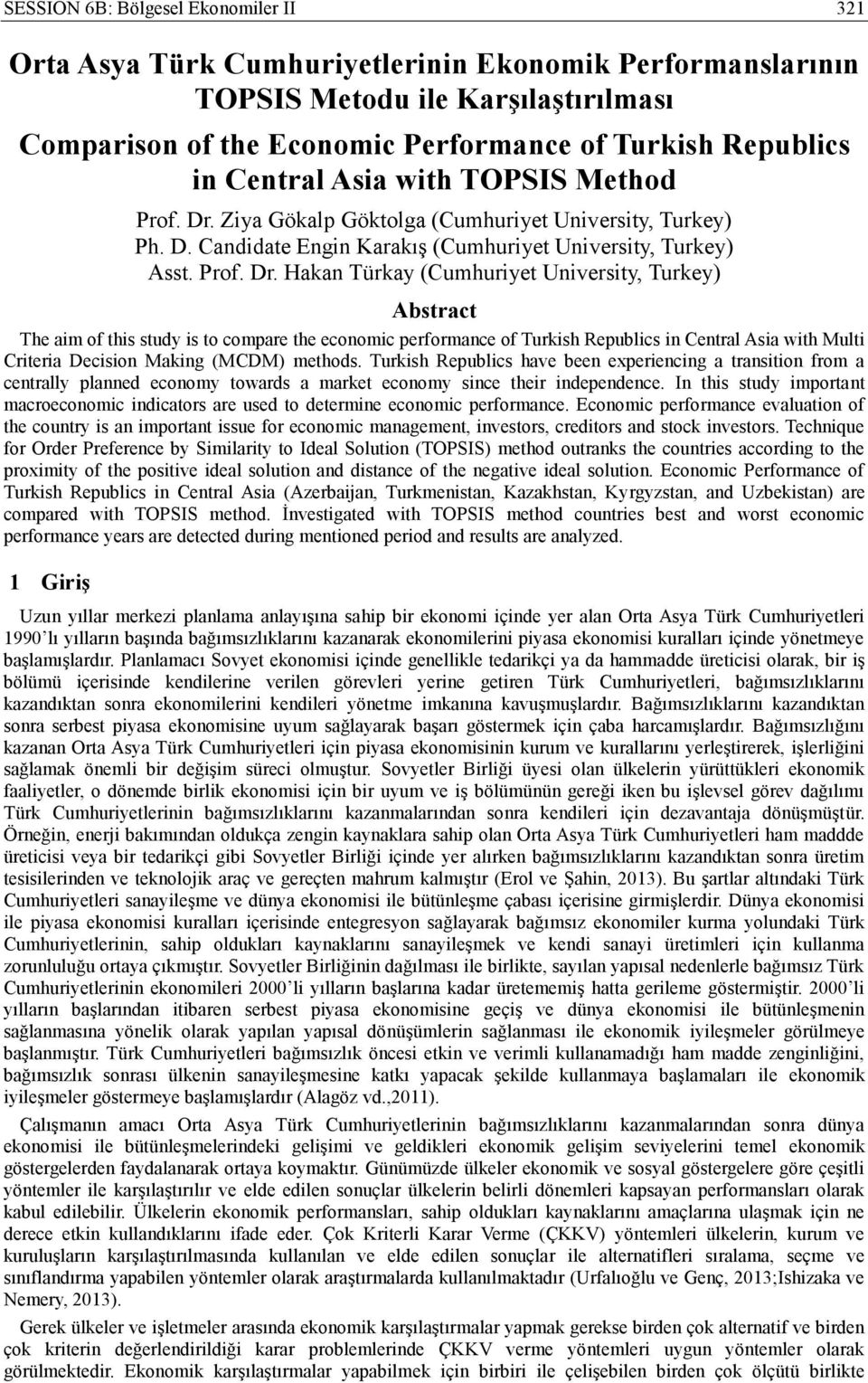 Ziya Gökalp Göktolga (Cumhuriyet University, Turkey) Ph. D. Candidate Engin Karakış (Cumhuriyet University, Turkey) Asst. Prof. Dr.