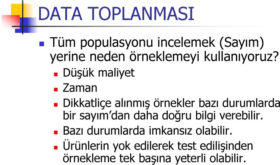 Düşük maliyet Zaman Dikkatliçe alınmış örnekler bazı durumlarda bir sayım