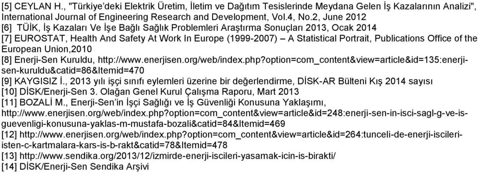 Publications Office of the European Union,2010 [8] Enerji-Sen Kuruldu, http://www.enerjisen.org/web/index.php?