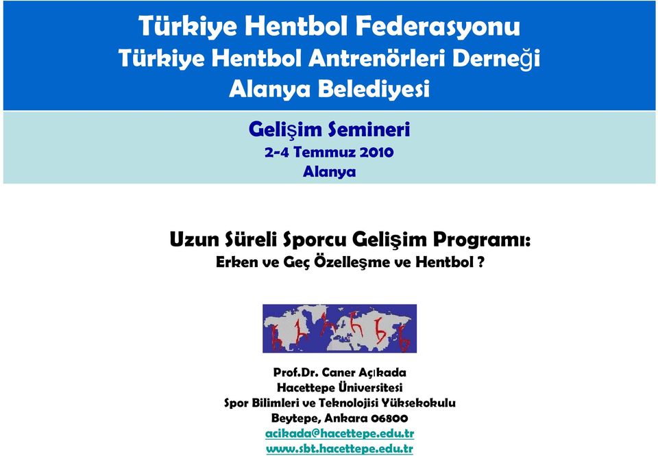 Geç Özelleşme ve Hentbol? Prof.Dr.