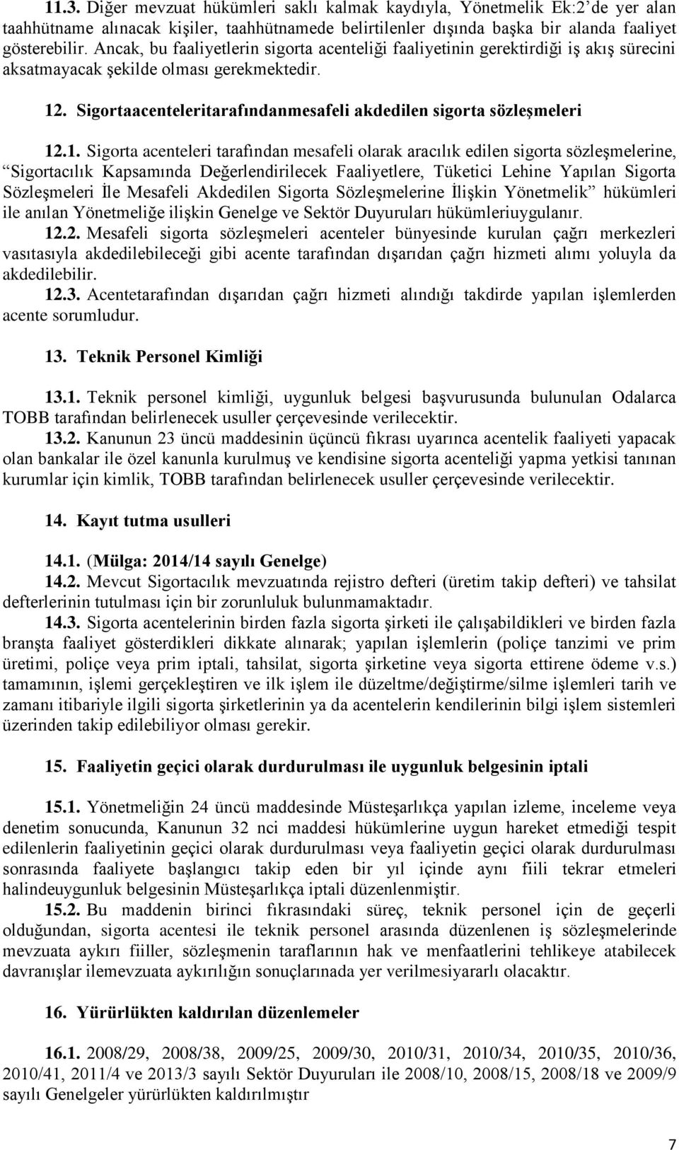 Sigortaacenteleritarafındanmesafeli akdedilen sigorta sözleşmeleri 12