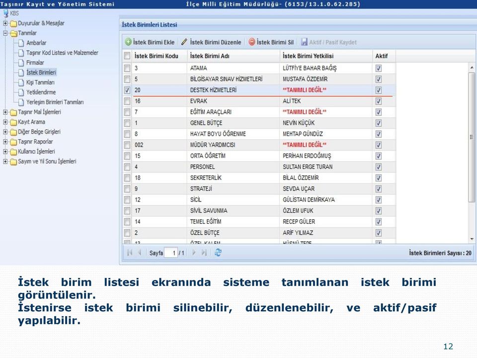 İstenirse istek birimi silinebilir,