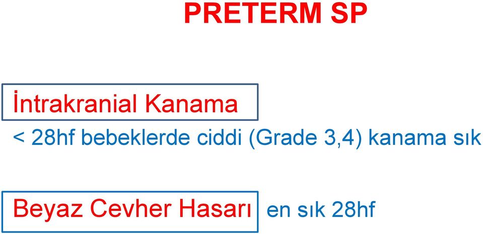 ciddi (Grade 3,4) kanama