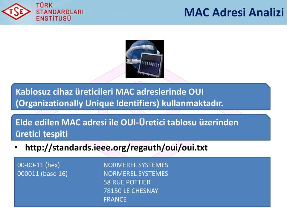 Elde edilen MAC adresi ile OUI-Üretici tablosu üzerinden üretici tespiti