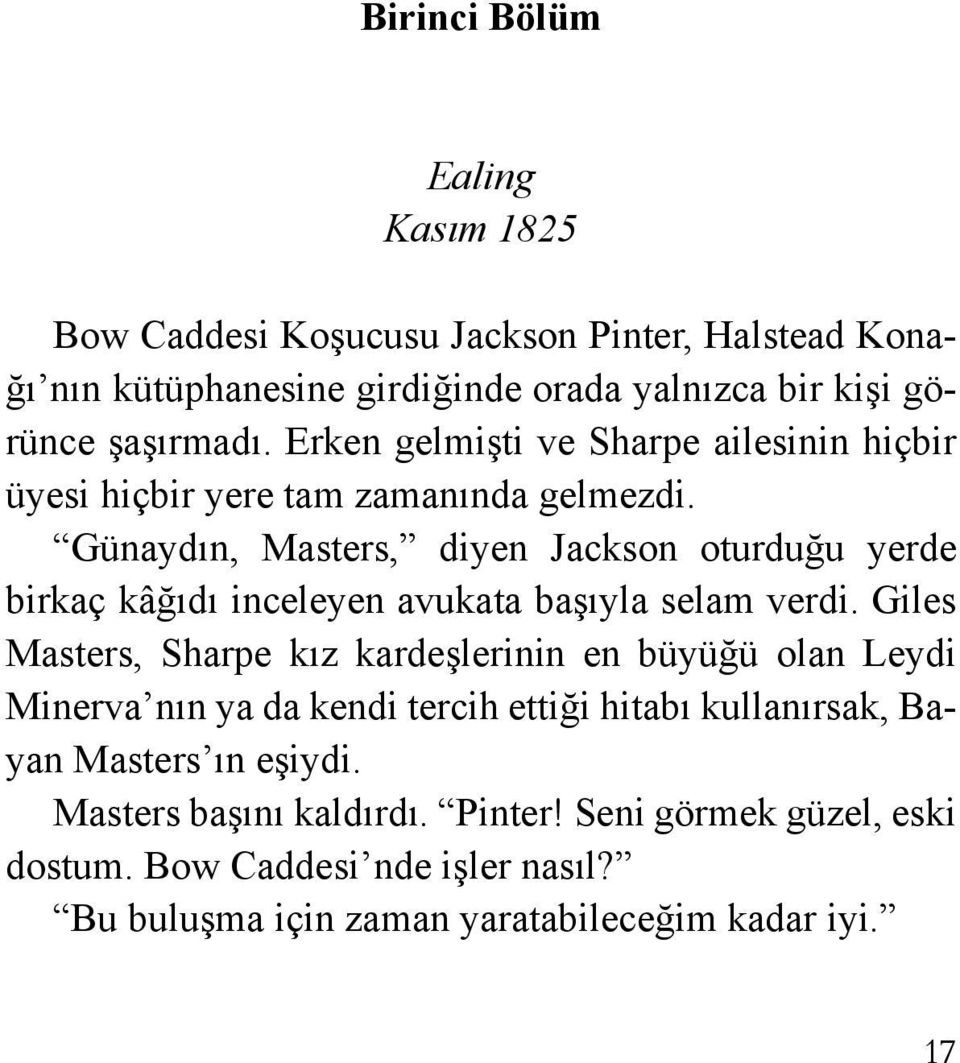 Günaydın, Masters, diyen Jackson oturduğu yerde birkaç kâğıdı inceleyen avukata başıyla selam verdi.