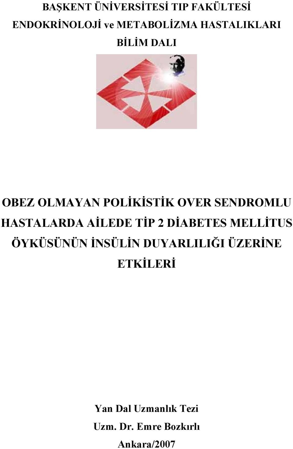 HASTALARDA AİLEDE TİP 2 DİABETES MELLİTUS ÖYKÜSÜNÜN İNSÜLİN