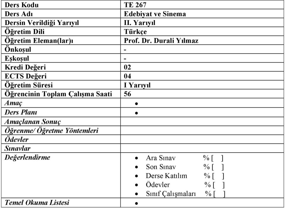 Toplam Çalışma Saati 56 Amaç Ders Planı Öğrenme/ Öğretme Yöntemleri