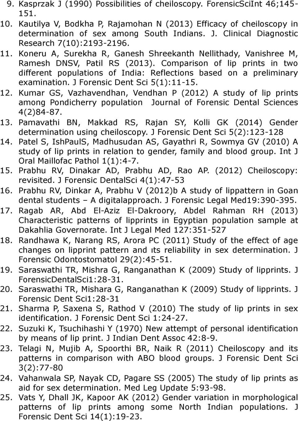 Comparison of lip prints in two different populations of India: Reflections based on a preliminary examination. J Forensic Dent Sci 5(1):11-15. 12.