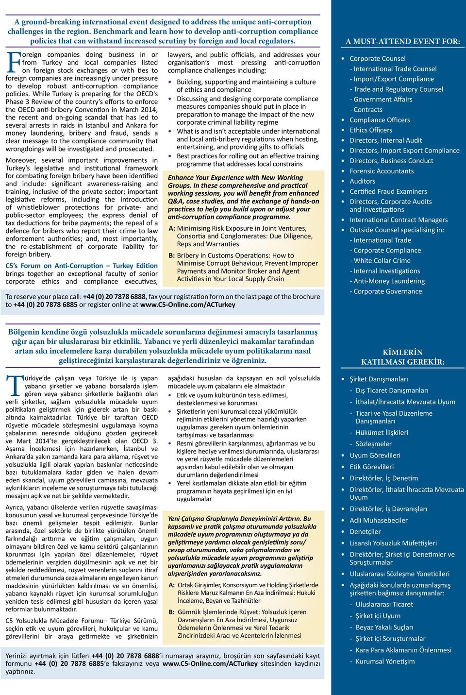 Foreign companies doing business in or from Turkey and local companies listed on foreign stock exchanges or with ties to foreign companies are increasingly under pressure to develop robust