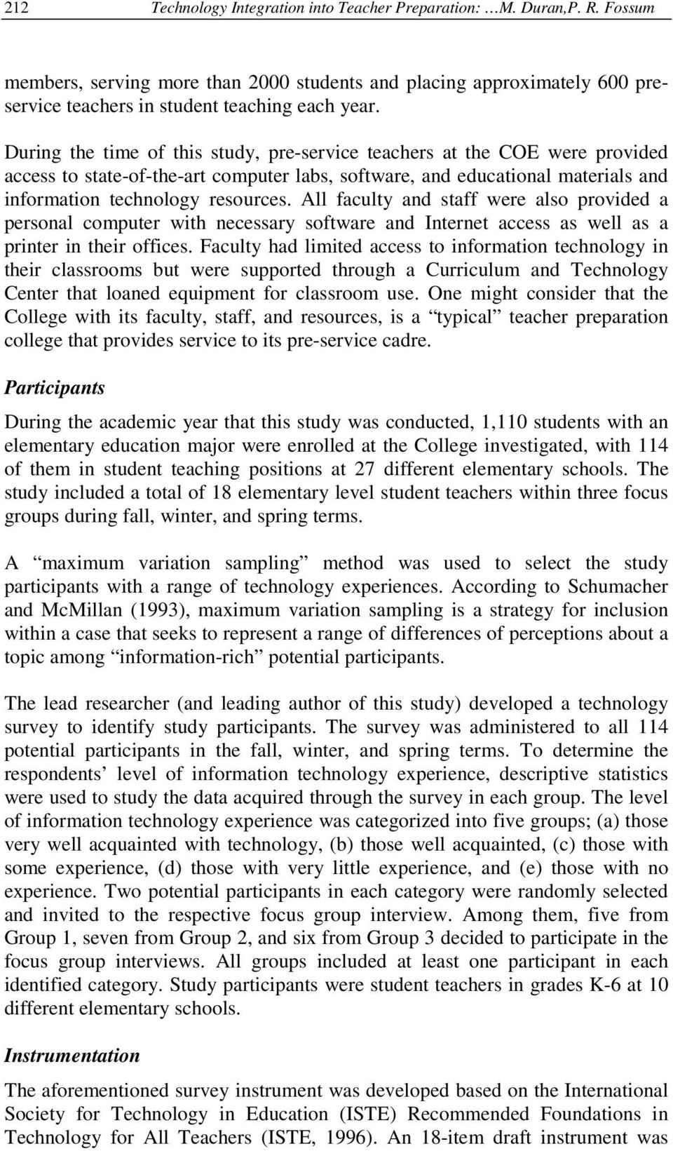 All faculty and staff were also provided a personal computer with necessary software and Internet access as well as a printer in their offices.