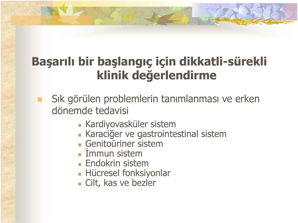 Kardiyovasküler sistem Karaciğer ve gastrointestinal sistem