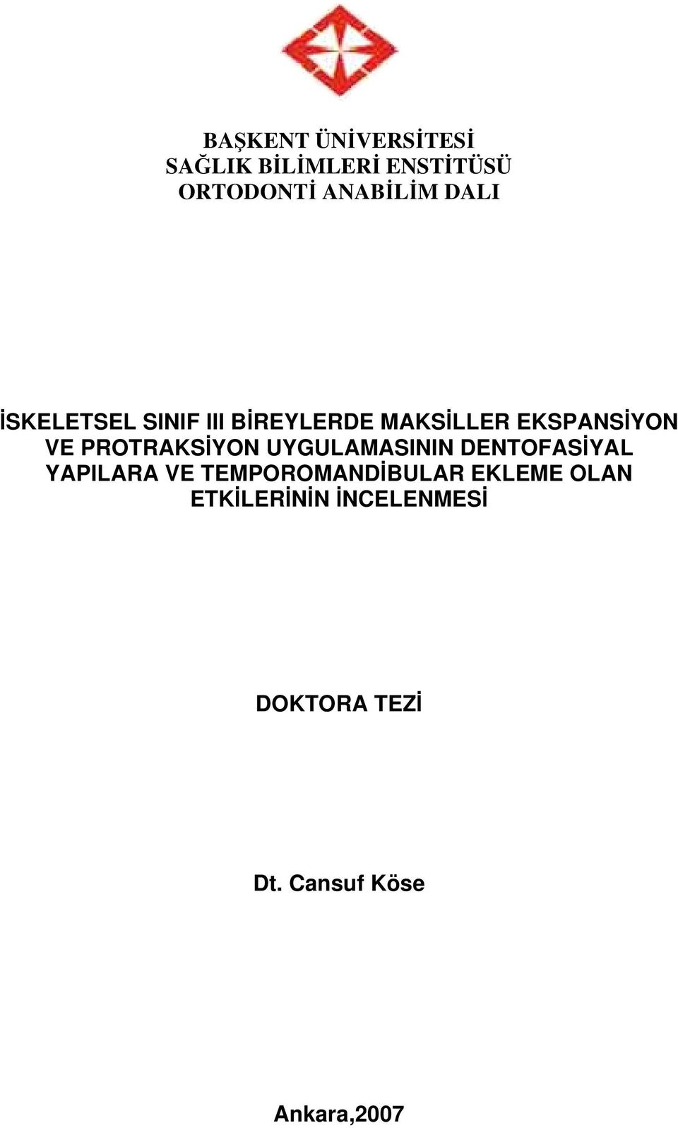 PROTRAKSİYON UYGULAMASININ DENTOFASİYAL YAPILARA VE