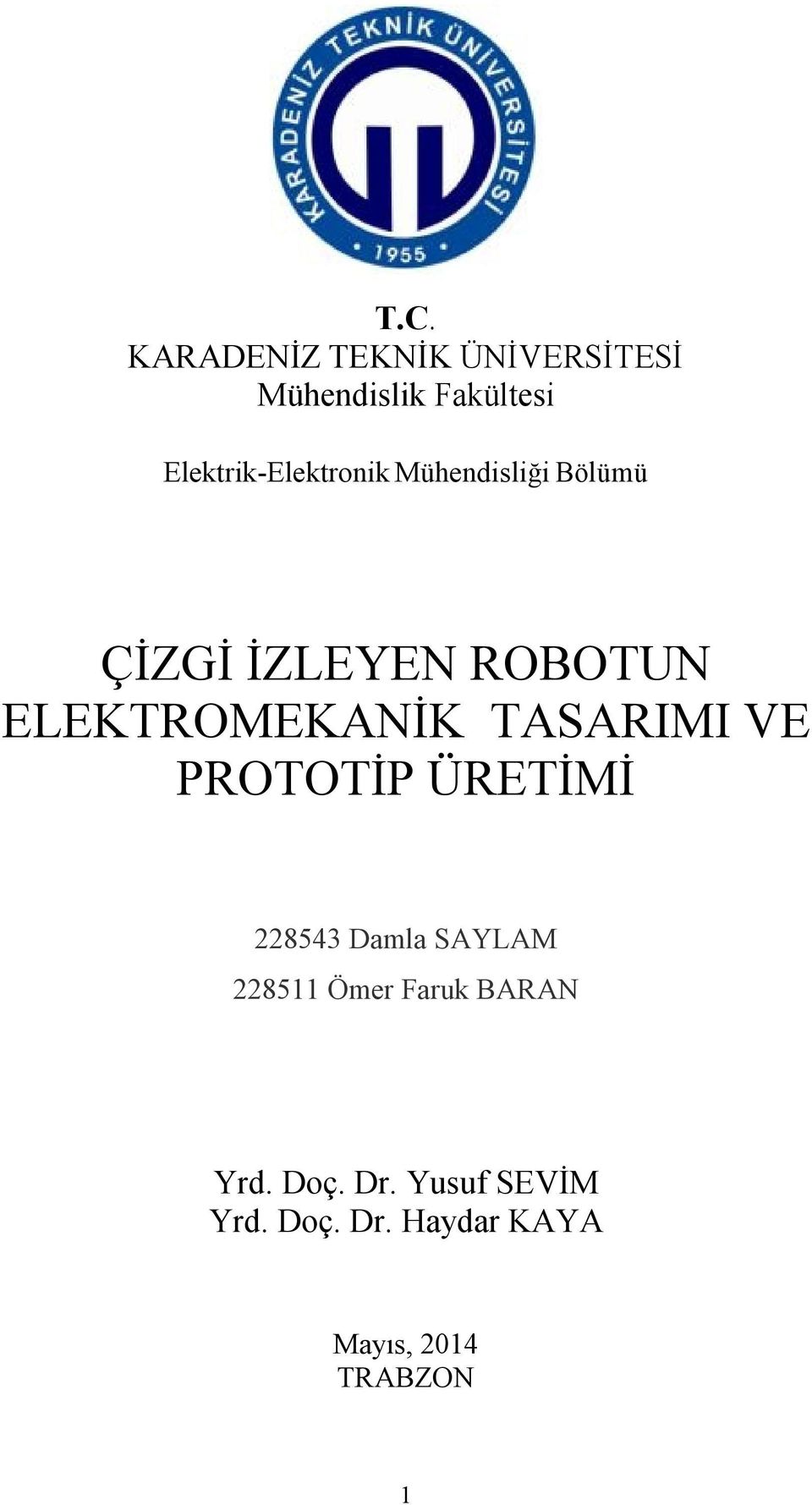 ELEKTROMEKANİK TASARIMI VE PROTOTİP ÜRETİMİ 228543 Damla SAYLAM