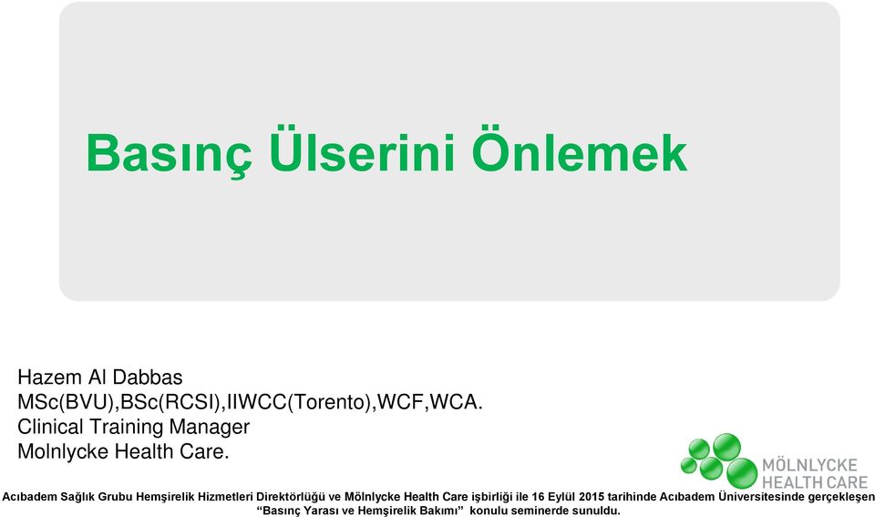 Yarası ve Hemşirelik Bakımı konulu seminerde sunuldu.