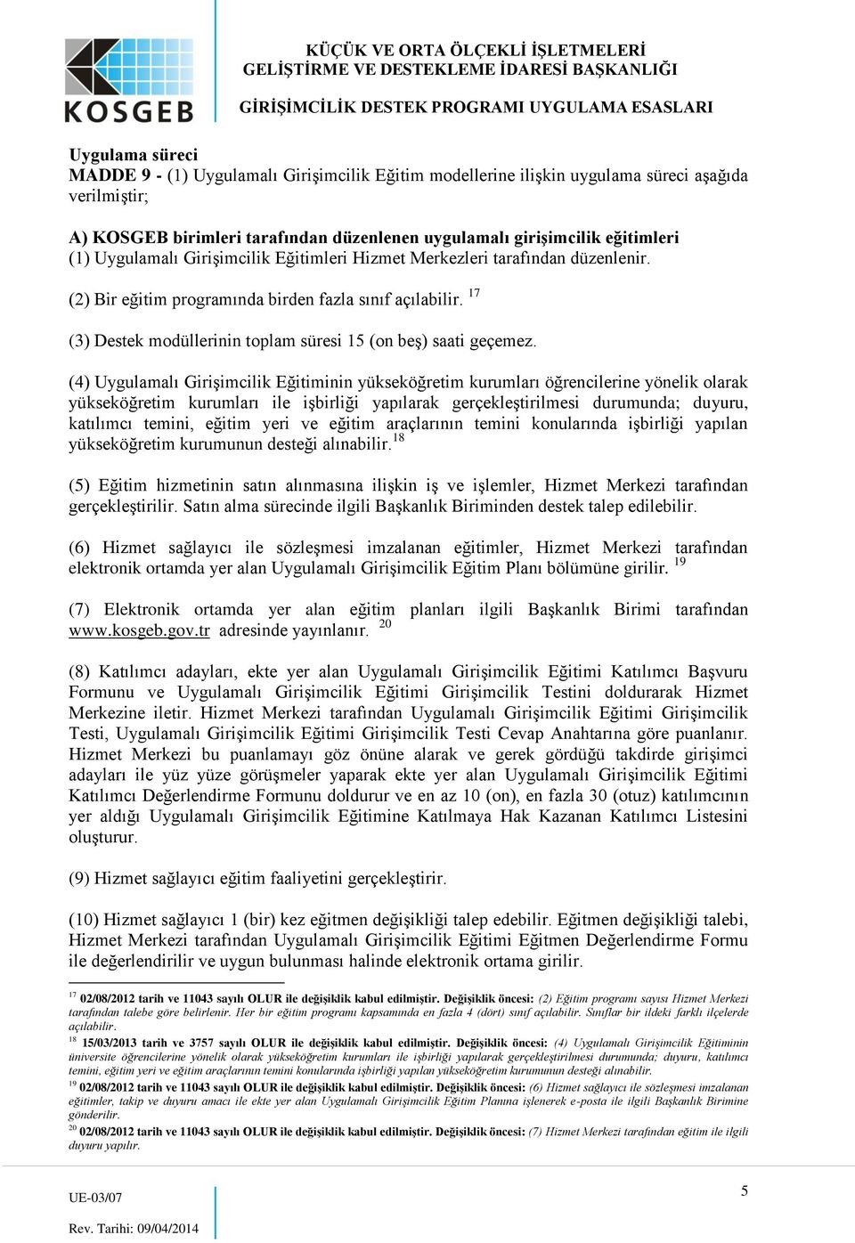 17 (3) Destek modüllerinin toplam süresi 15 (on beş) saati geçemez.