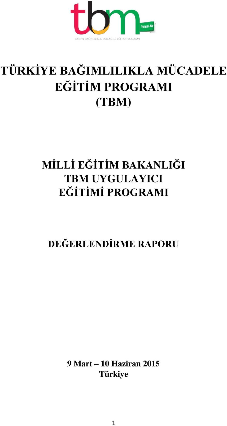 TBM UYGULAYICI EĞİTİMİ PROGRAMI