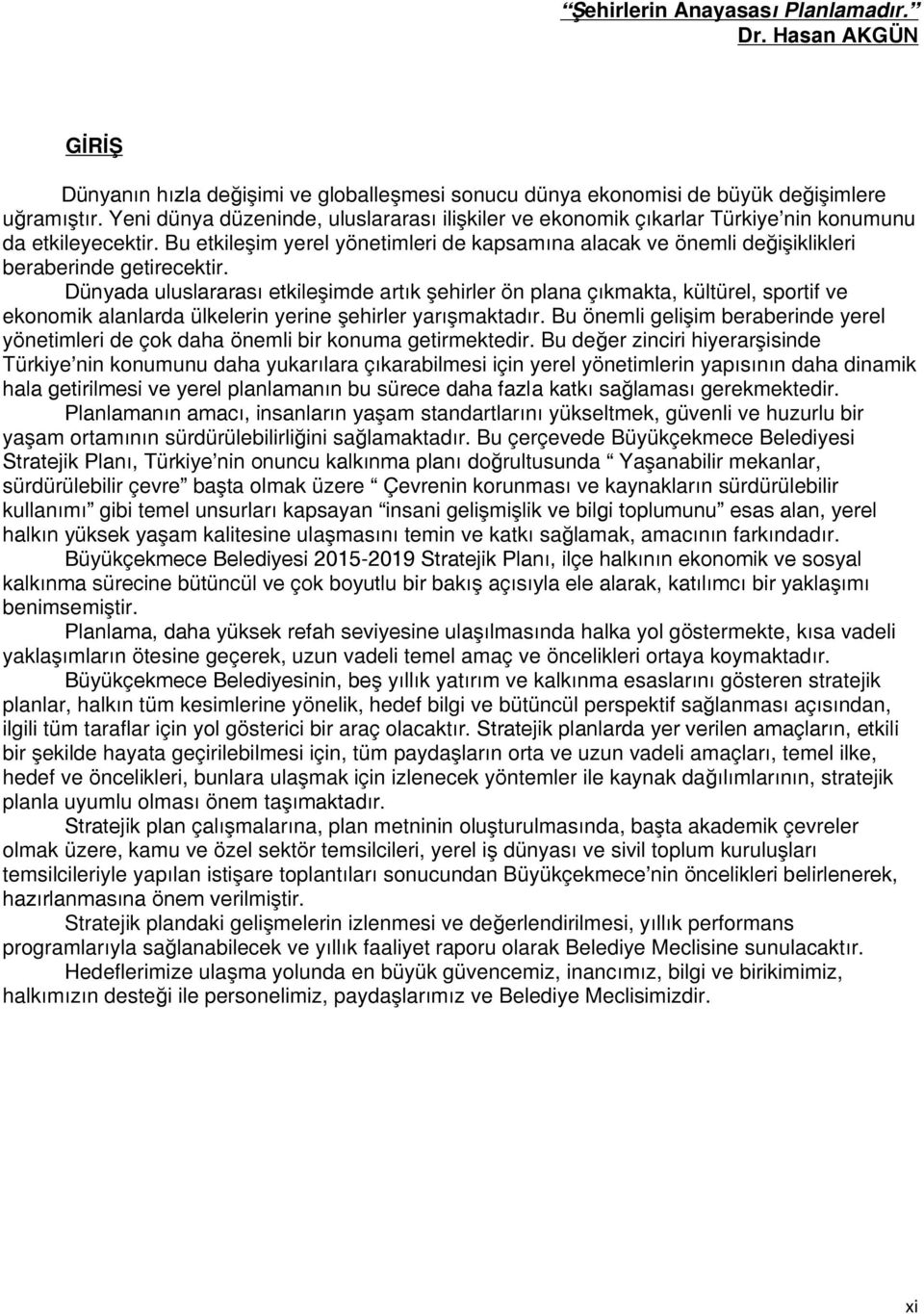 Bu etkileşim yerel yönetimleri de kapsamına alacak ve önemli değişiklikleri beraberinde getirecektir.