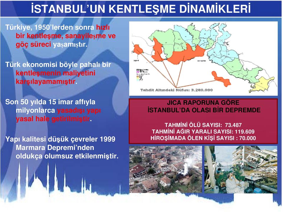 Son 50 yılda 15 imar affıyla milyonlarca yasadışı yapı yasal hale getirilmiştir.