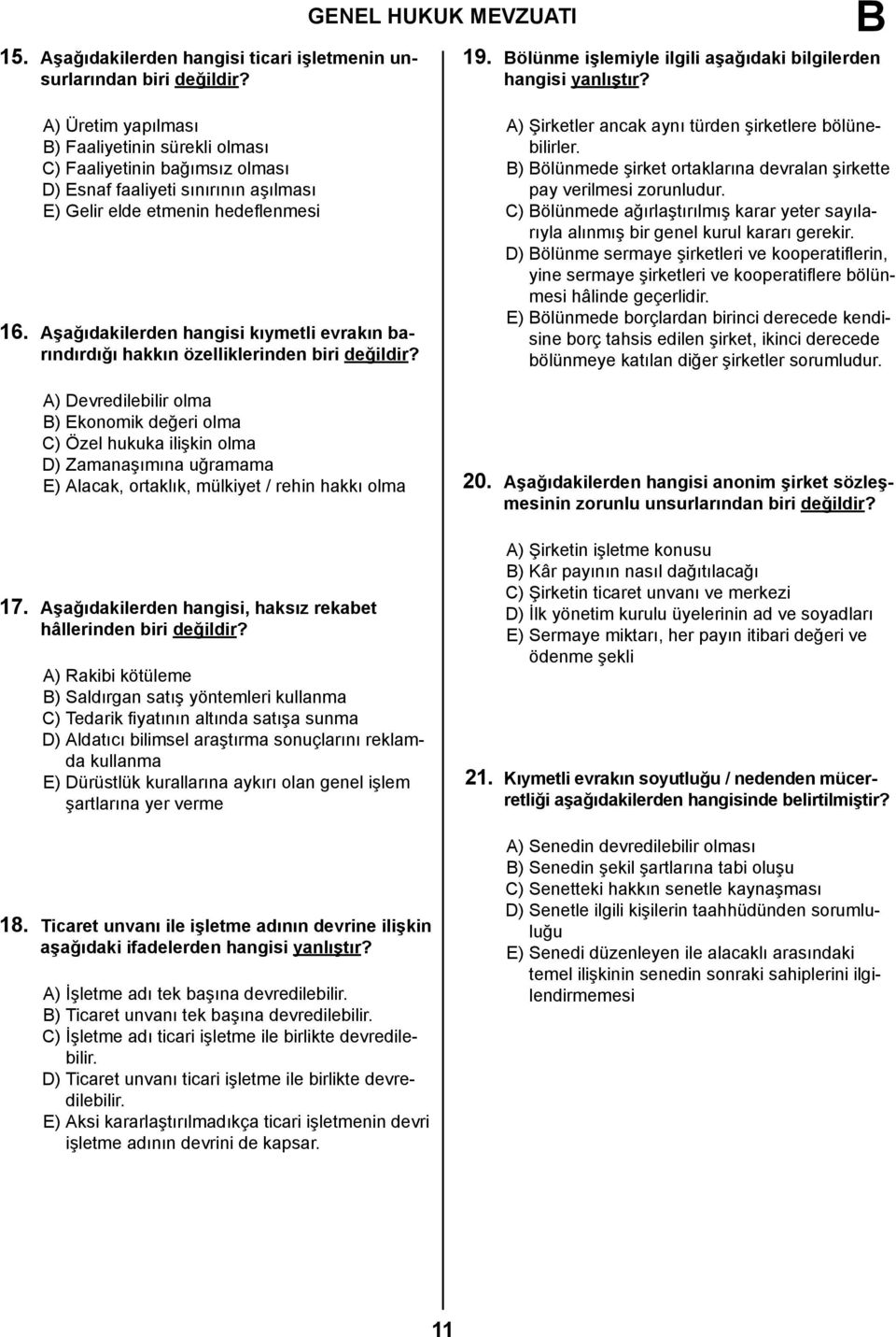 Aşağıdakilerden hangisi kıymetli evrakın barındırdığı hakkın özelliklerinden biri değildir?