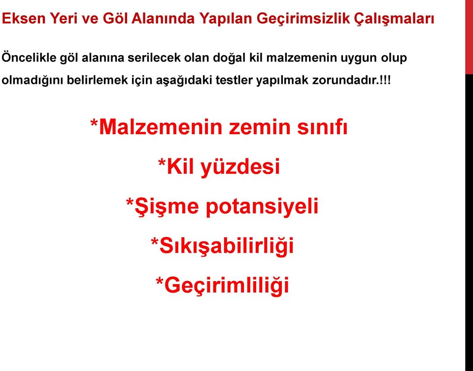 belirlemek için aşağıdaki testler yapılmak zorundadır.