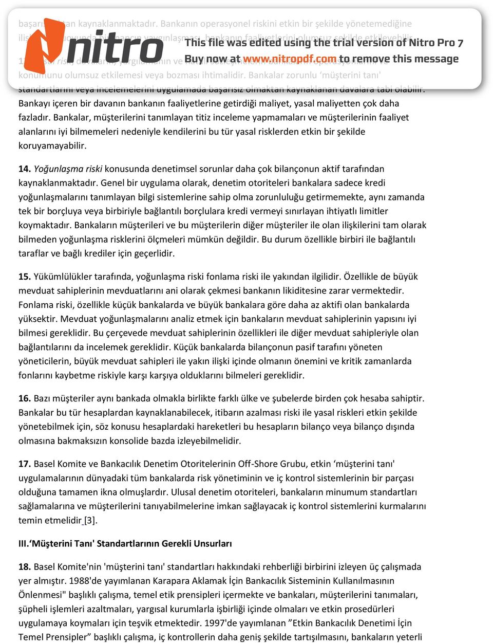 Bankalar zorunlu müşterini tanı' standartlarını veya incelemelerini uygulamada başarısız olmaktan kaynaklanan davalara tabi olabilir.