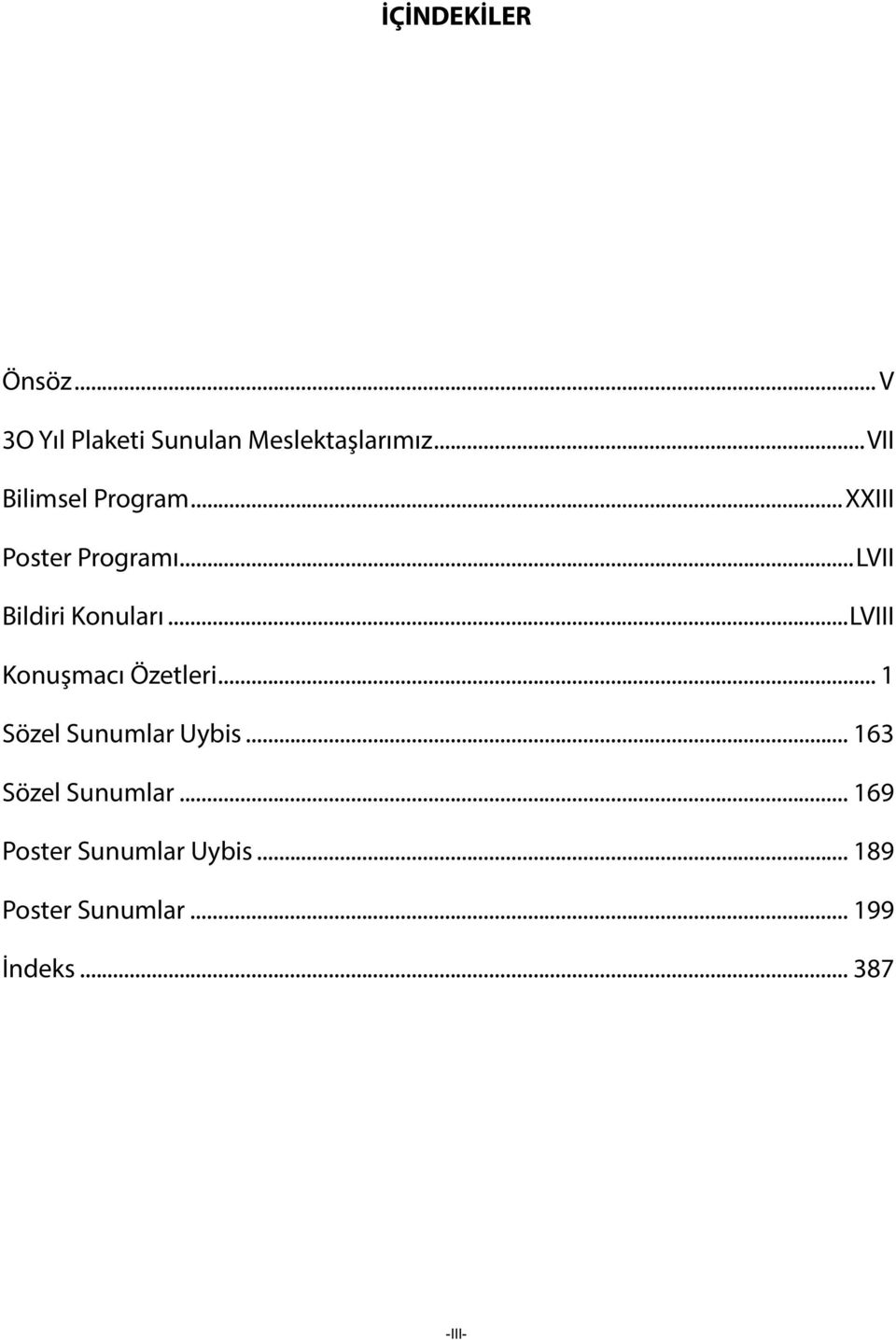 ..LVIII Konuşmacı Özetleri... Sözel Sunumlar Uybis... 63 Sözel Sunumlar.