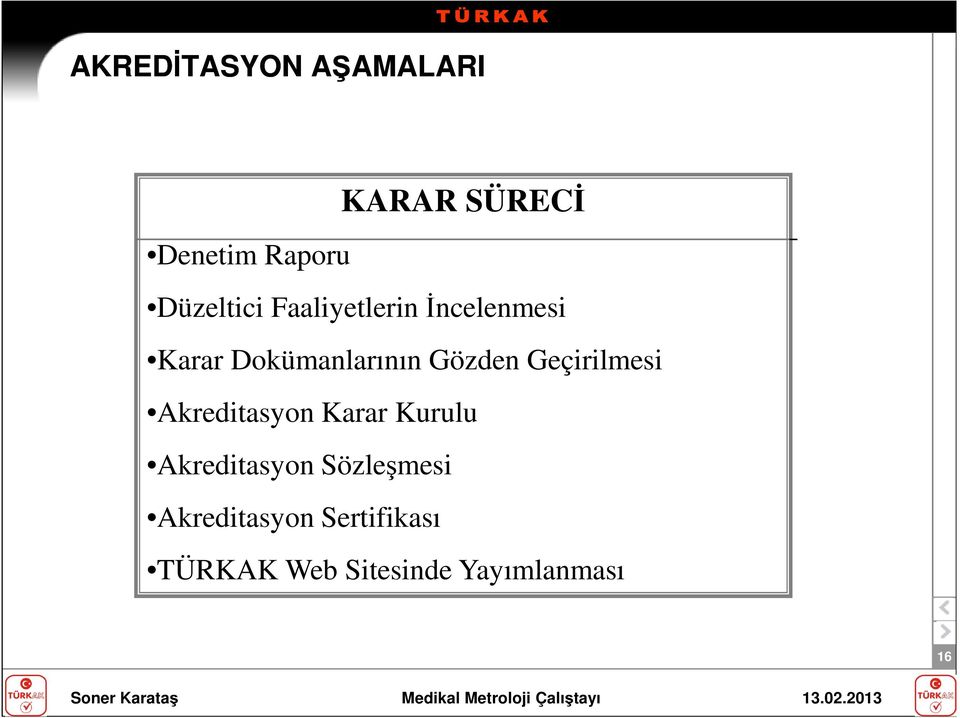 Gözden Geçirilmesi Akreditasyon Karar Kurulu Akreditasyon