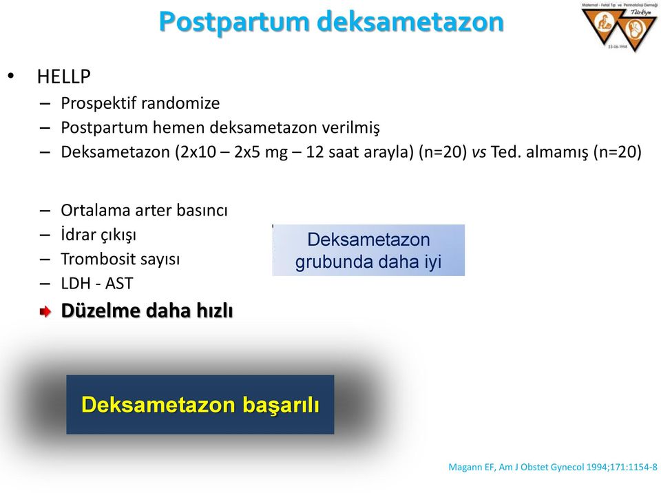 almamış (n=20) Ortalama arter basıncı İdrar çıkışı Trombosit sayısı LDH - AST Düzelme