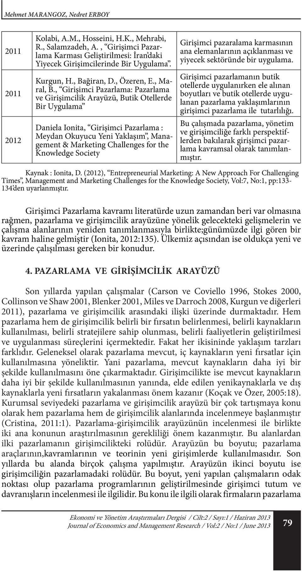 , Girişimci Pazarlama: Pazarlama ve Girişimcilik Arayüzü, Butik Otellerde Bir Uygulama Daniela Ionita, Girişimci Pazarlama : Meydan Okuyucu Yeni Yaklaşım, Management & Marketing Challenges for the