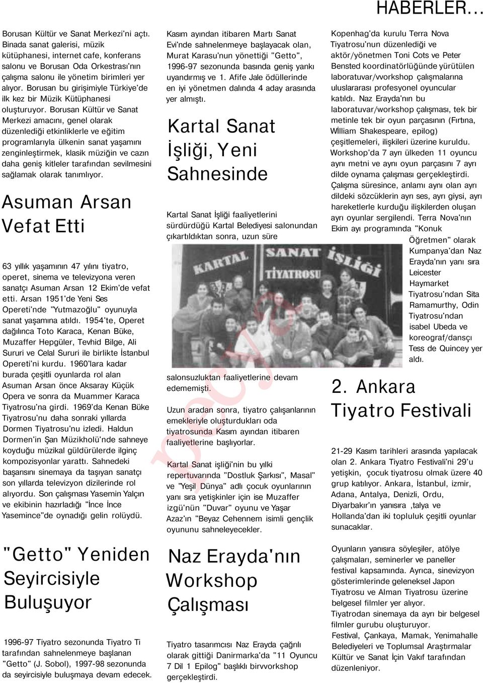 Borusan Kültür ve Sanat Merkezi amacını, genel olarak düzenlediği etkinliklerle ve eğitim programlarıyla ülkenin sanat yaşamını zenginleştirmek, klasik müziğin ve cazın daha geniş kitleler tarafından