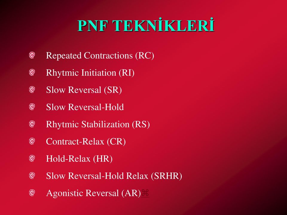 Rhytmic Stabilization (RS) Contract-Relax (CR)