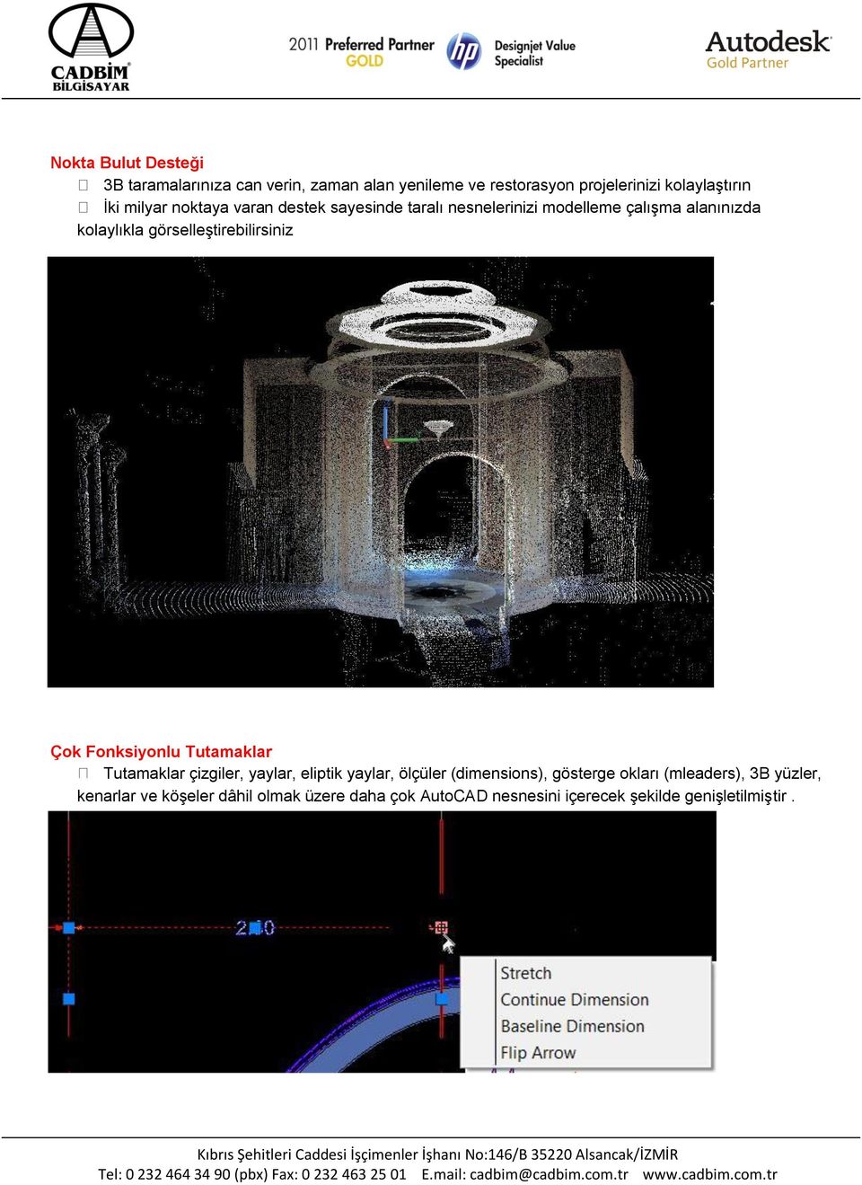 görselleştirebilirsiniz Çok Fonksiyonlu Tutamaklar Tutamaklar çizgiler, yaylar, eliptik yaylar, ölçüler (dimensions),